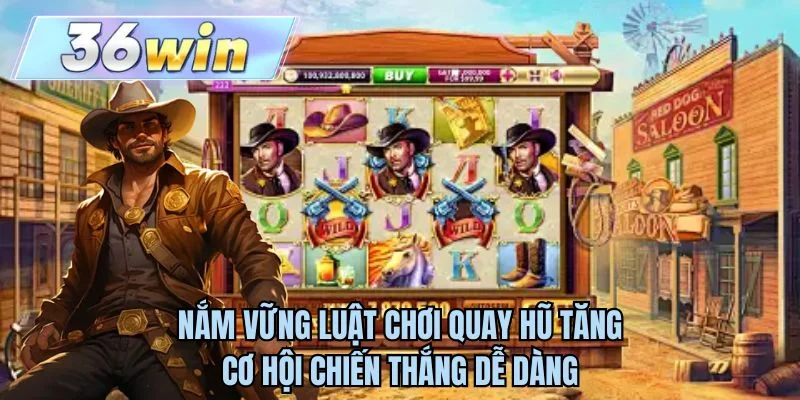 Nắm vững luật chơi quay hũ tăng cơ hội chiến thắng dễ dàng